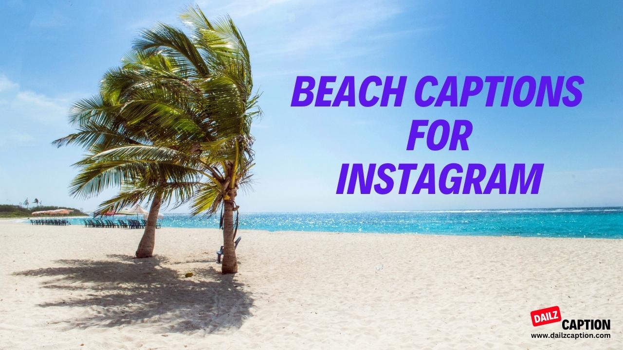 Best Beach Captions And Quotes For Instagram - Dailz Caption