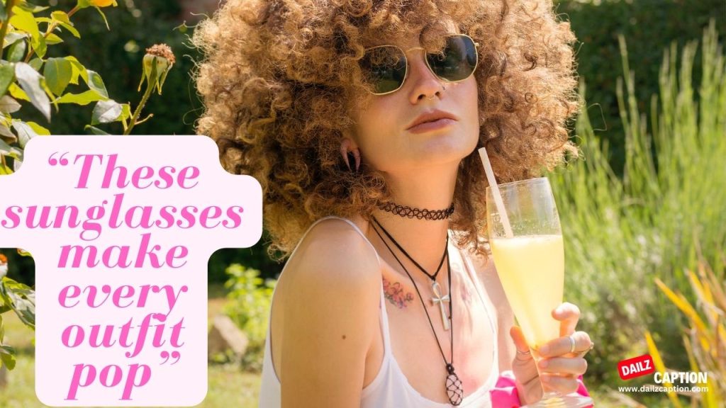 Sunglass Captions And Quotes For Instagram Dailz Caption