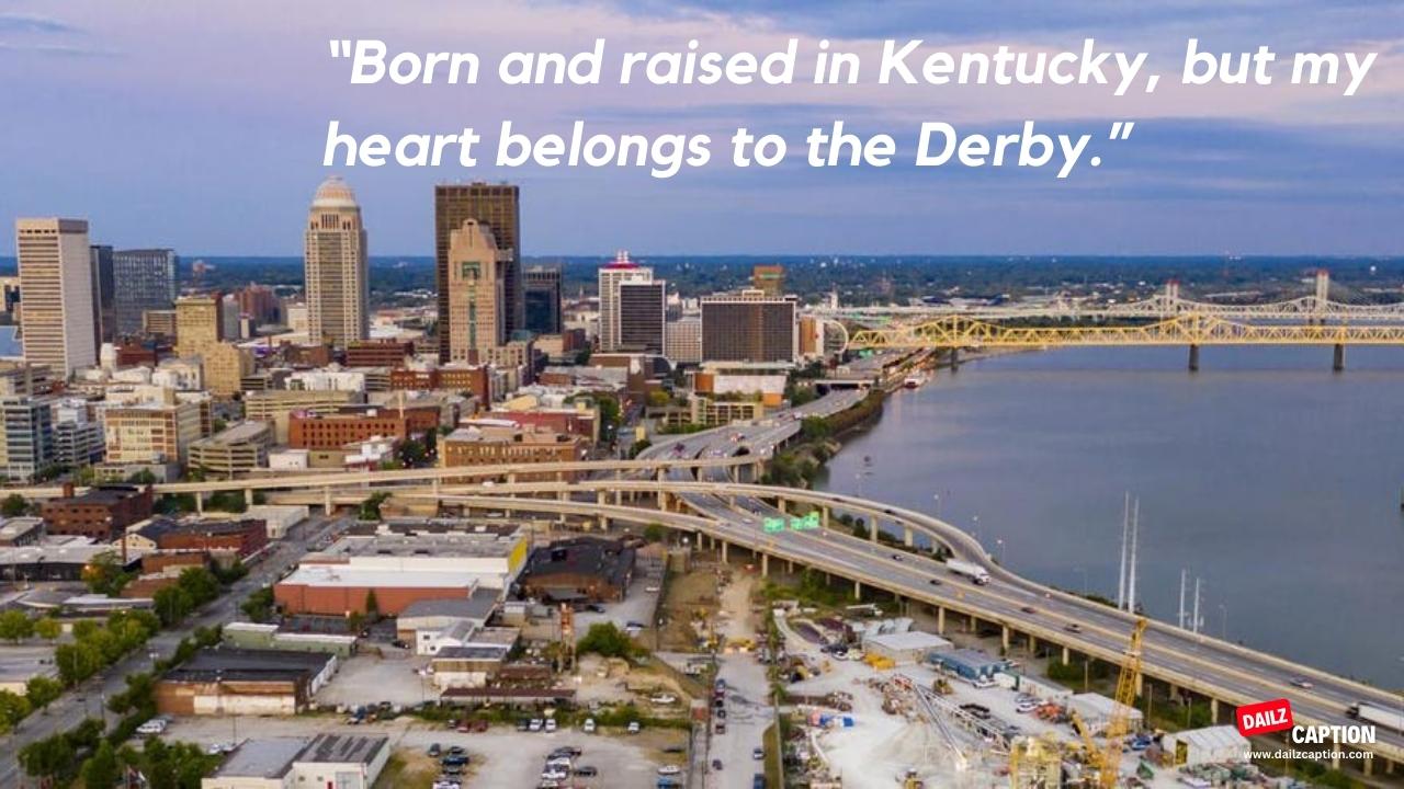 Kentucky Captions And Quotes For Instagram Dailz Caption