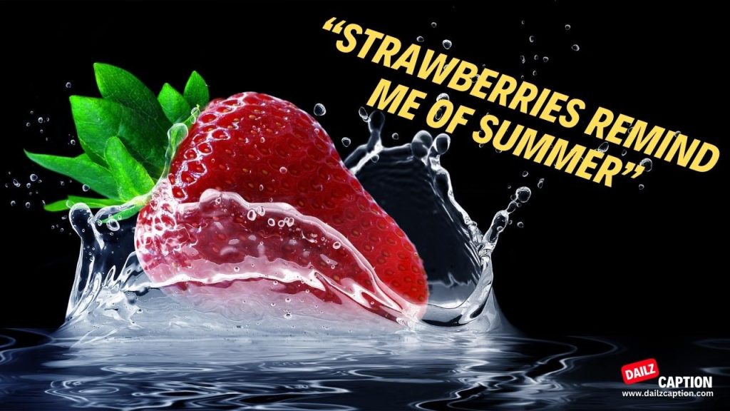 Strawberry Captions And Quotes For Instagram Dailz Caption