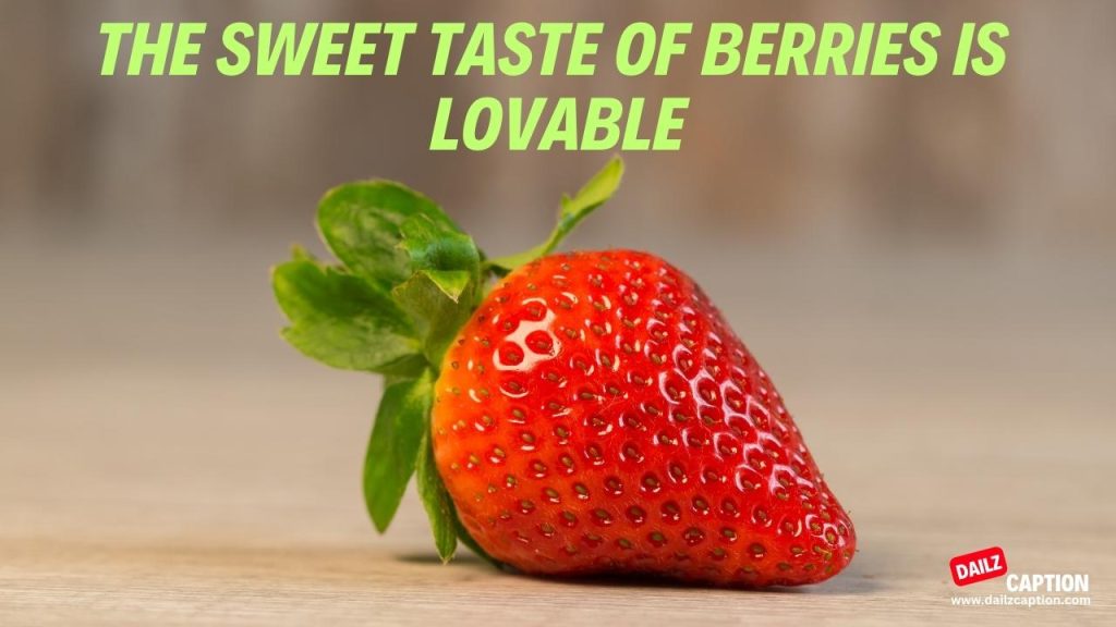 Strawberry Captions And Quotes For Instagram Dailz Caption