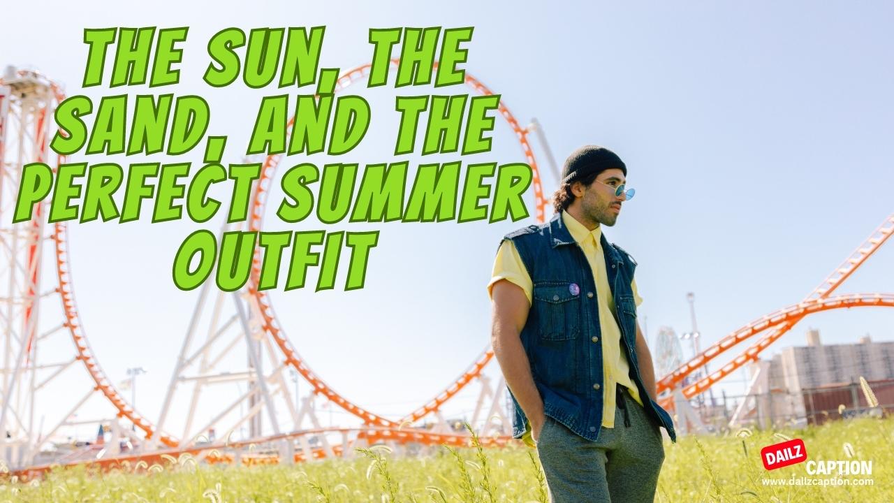 Men’s Summer Outfit Captions
