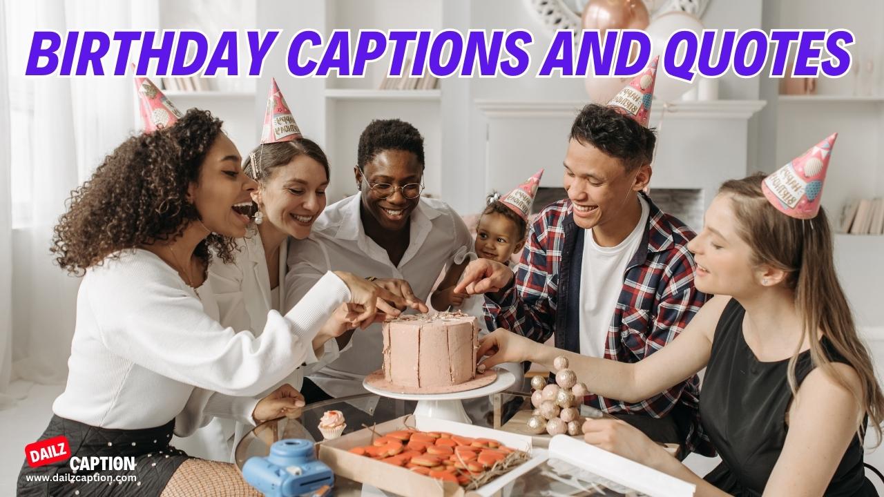 364 Birthday Captions and Quotes For Instagram