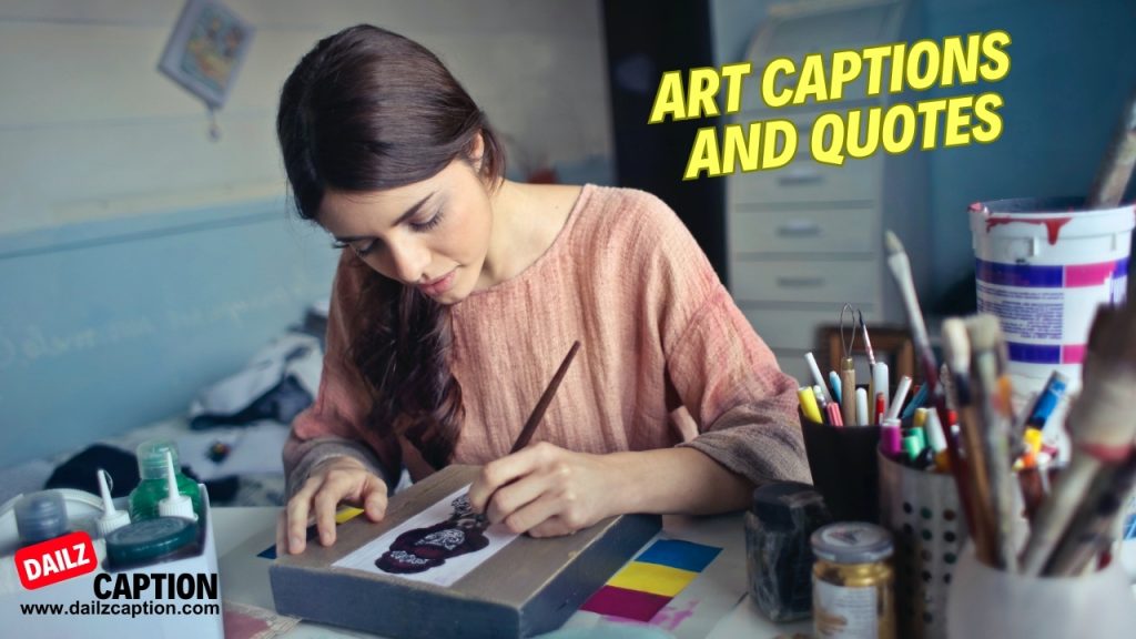 283 Art Captions and Quotes for Instagram Dailz Caption