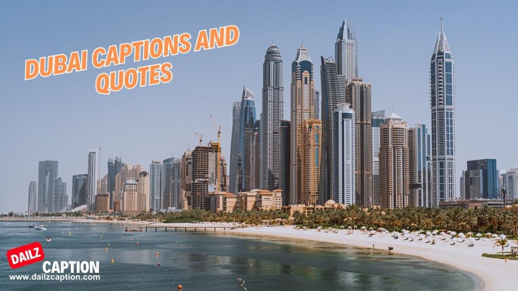 328 Dubai Captions and Quotes for Instagram Dailz Caption