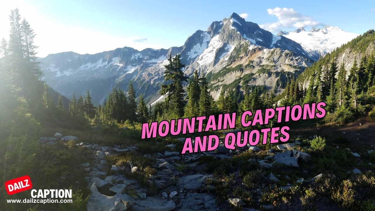 367 Mountain Captions and Quotes for Instagram