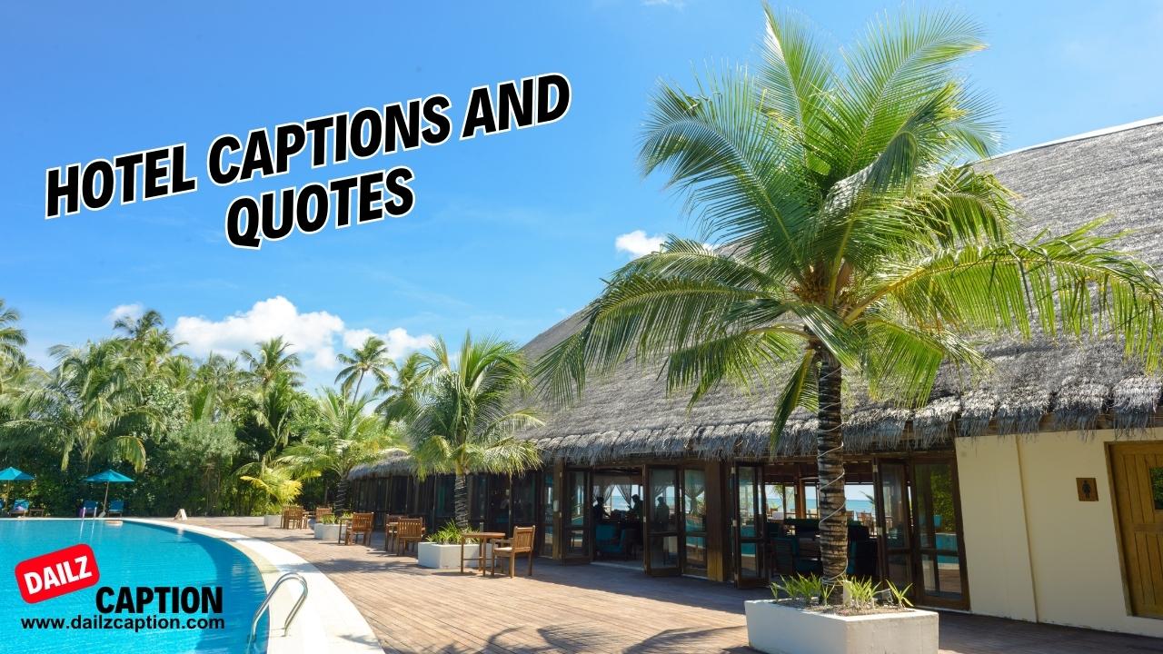 483 Hotel Captions and Quotes For Instagram Luxury Hotel Captions