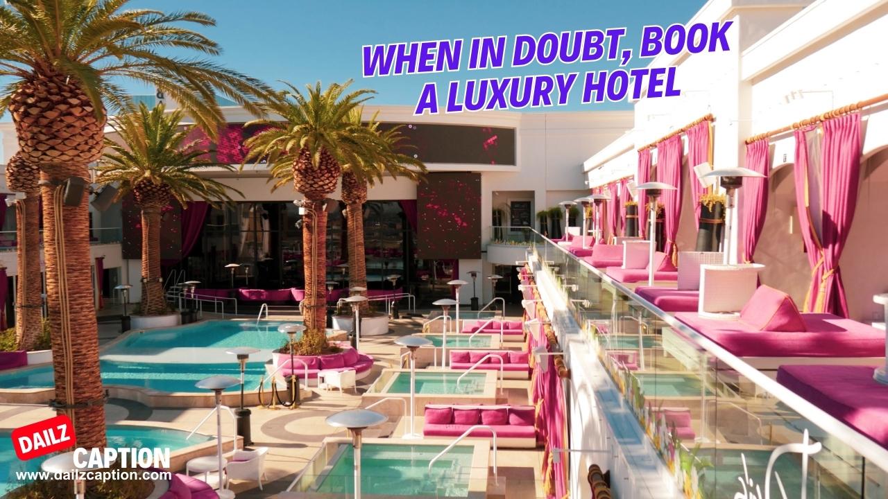 Luxury Hotel Instagram Captions