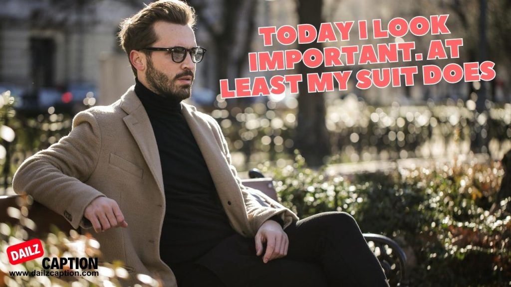 426 Beautiful Suit Captions And Quotes For Instagram Dailz Caption