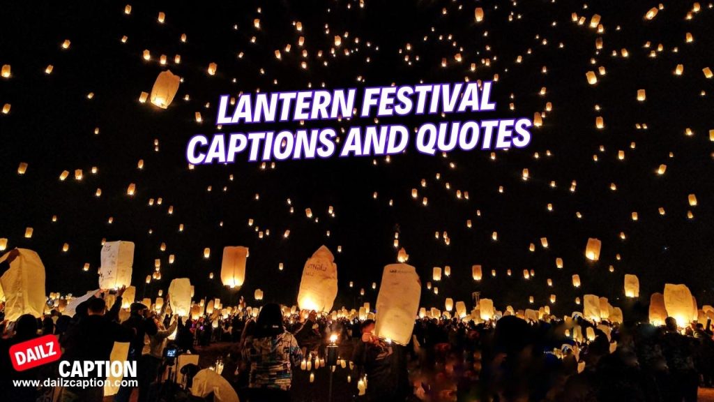 223+ Best Lantern Festival Captions And Quotes For Instagram Dailz