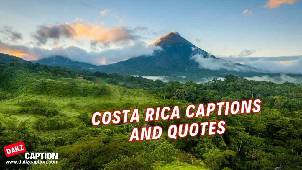 348 Costa Rica Captions And Quotes For Instagram - Dailz Caption