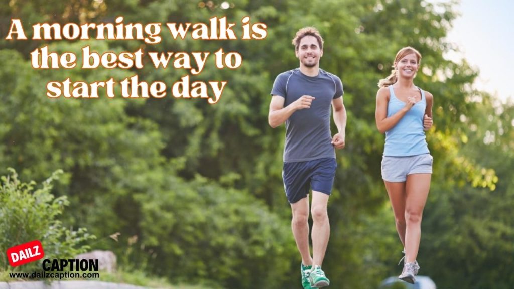 425+ Morning Walk Captions For Instagram And Quotes Dailz Caption