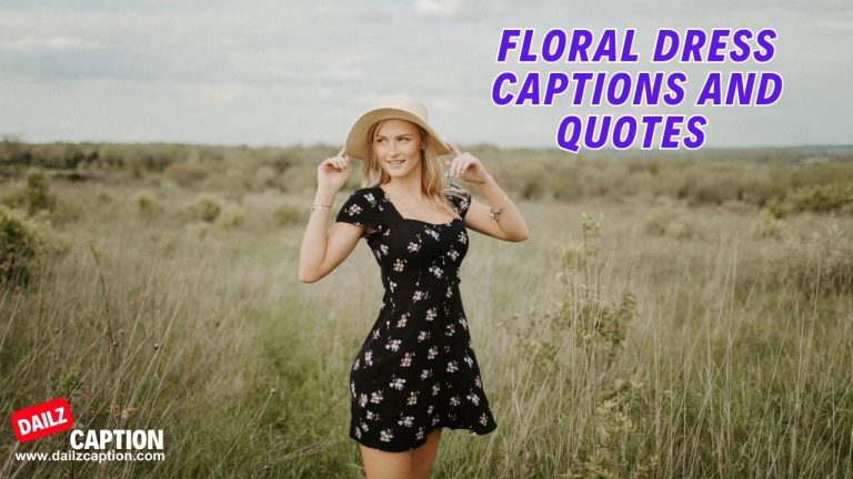 422 Floral Dress Captions And Quotes For Instagram To Steal The Spotlight