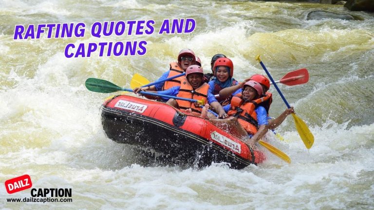 480 Best Rafting Quotes And Captions For Instagram