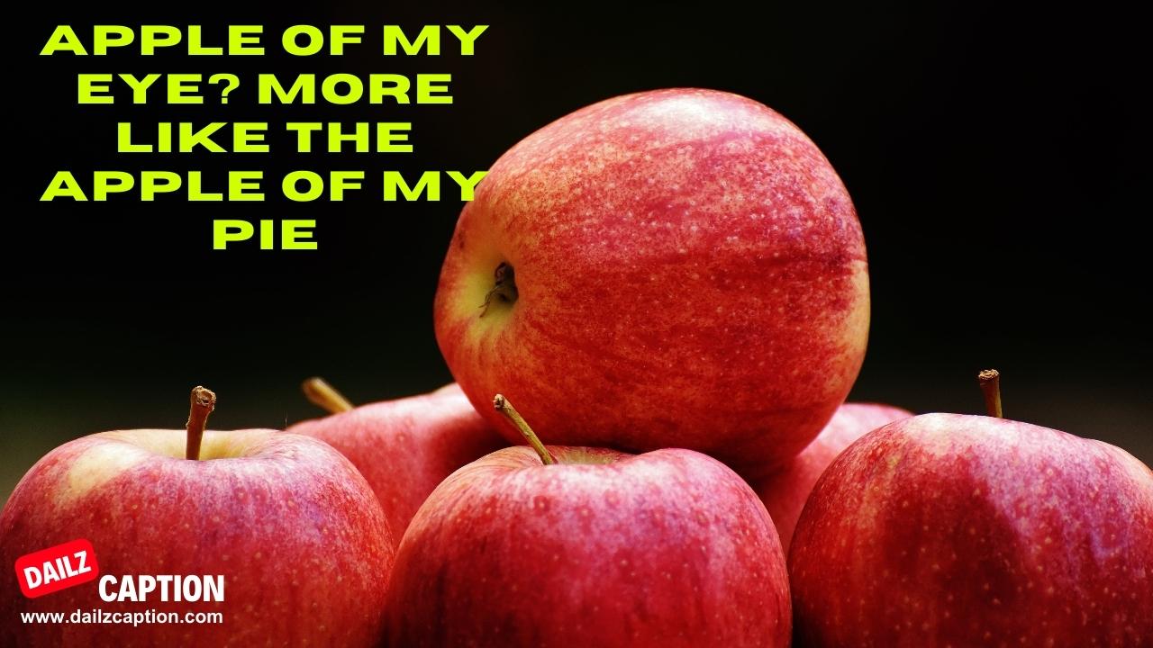 Funny Apple Picking Captions
