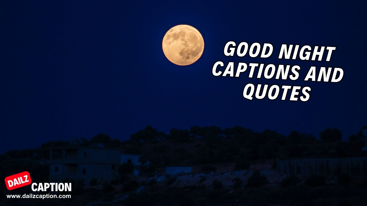 285 Good Night Quotes For Instagram And Captions For The Best Sleep