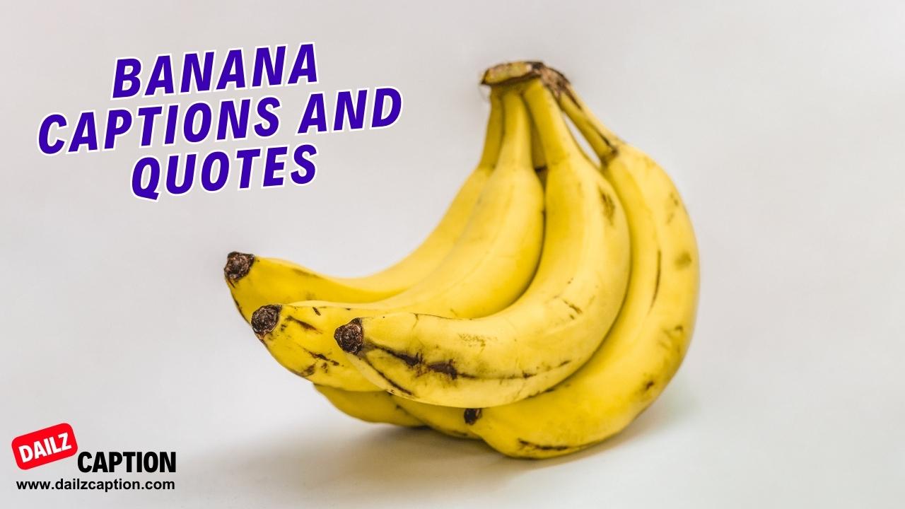 319 Best Banana Captions For Instagram with Quotes