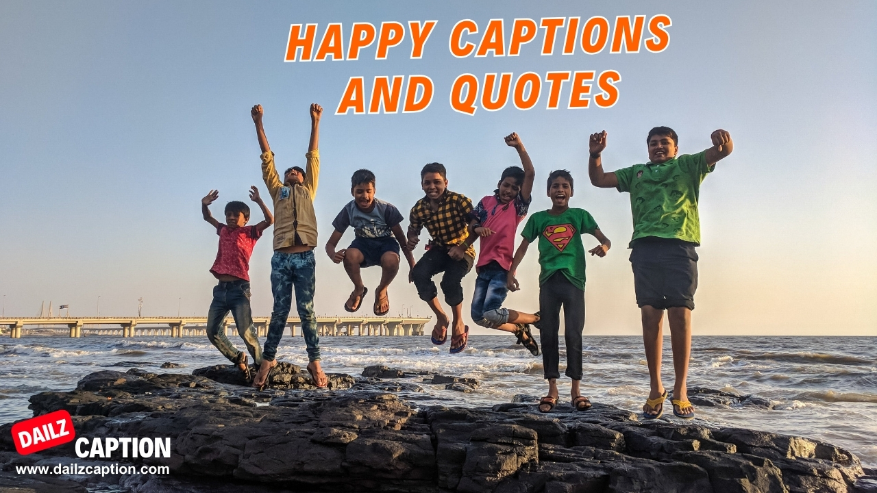 438 Happy Captions For Instagram Happy Mood Joyful Quotes