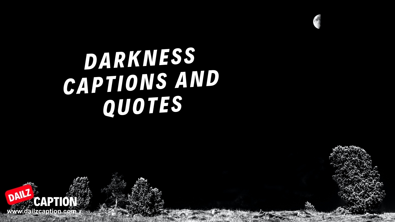 462 Dark Instagram Captions Darkness Quotes