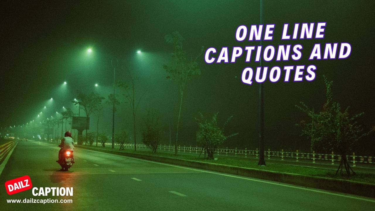 473 One Line Captions For Instagram Concise Captions & Quotes