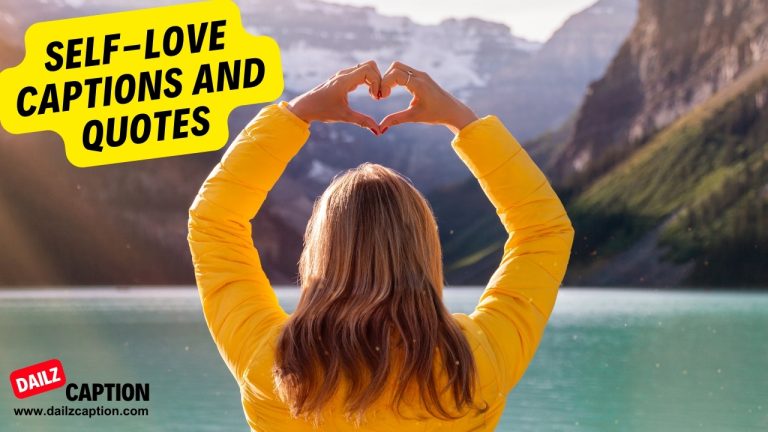 547 Self-Love Captions And Quotes For Instagram