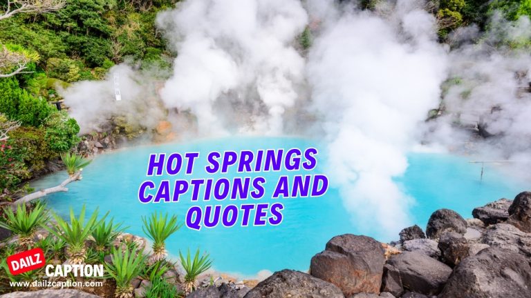 573 Amazing Hot Springs Captions And Quotes For Instagram