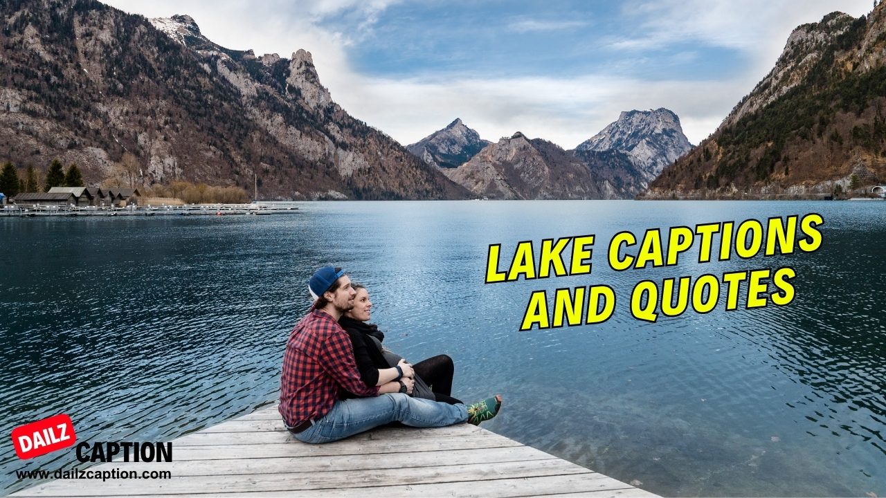 405 Beautiful Lake Captions And Quotes For Instagram