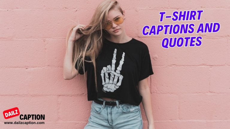 553 Best T-shirt Captions And Quotes For Instagram