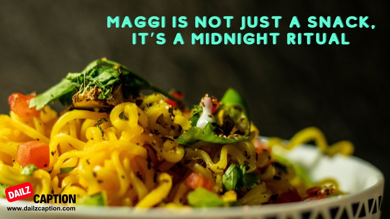 Yummy Maggie Captions For Instagram