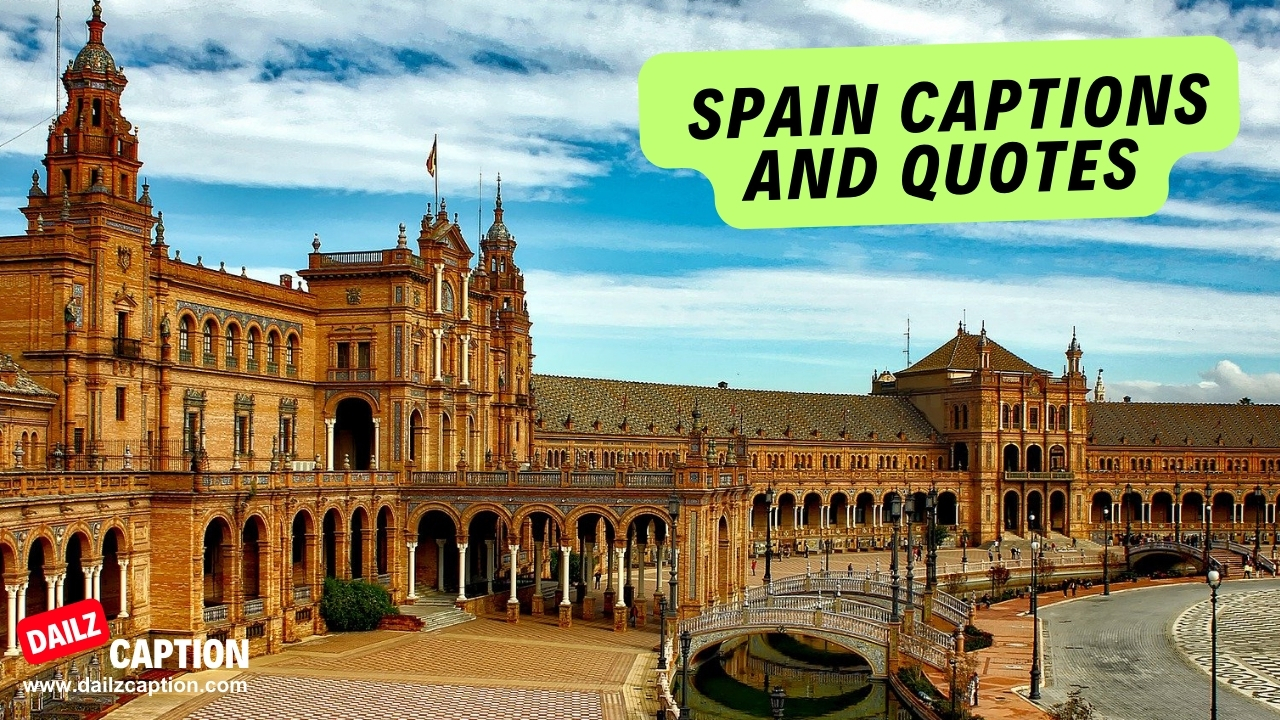 250 Spain Captions For Instagram Spain Travel Quotes